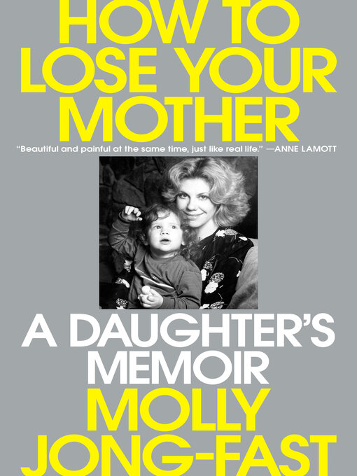 Title details for How to Lose Your Mother by Molly Jong-Fast - Wait list